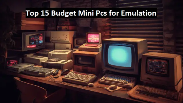 Best Budget Mini PC Builds for Emulation Under £200